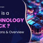 Technology Stack - Definition, Tools & Technologies